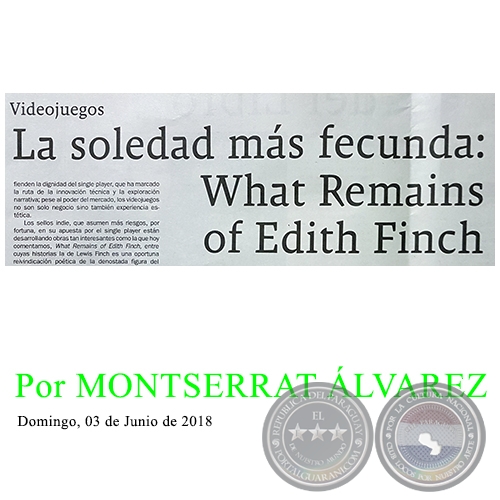 LA SOLEDAD MÁS FECUNDA: WHAT REMAINS OF EDITH FINCH - Por MONTSERRAT ÁLVAREZ - Domingo, 03 de Junio de 2018
